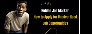 How to Apply for Unadvertised Job Opportunities