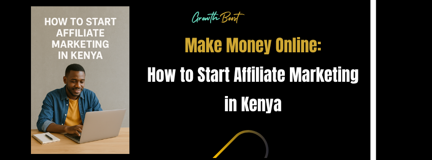 How to Start Affiliate Marketing in Kenya