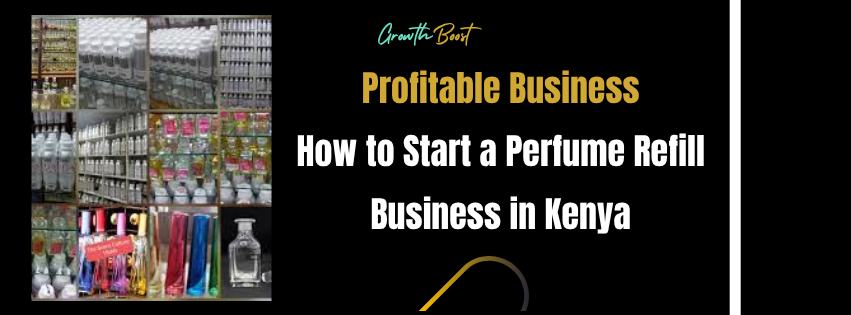 How to Start a Perfume Refill Business in Kenya